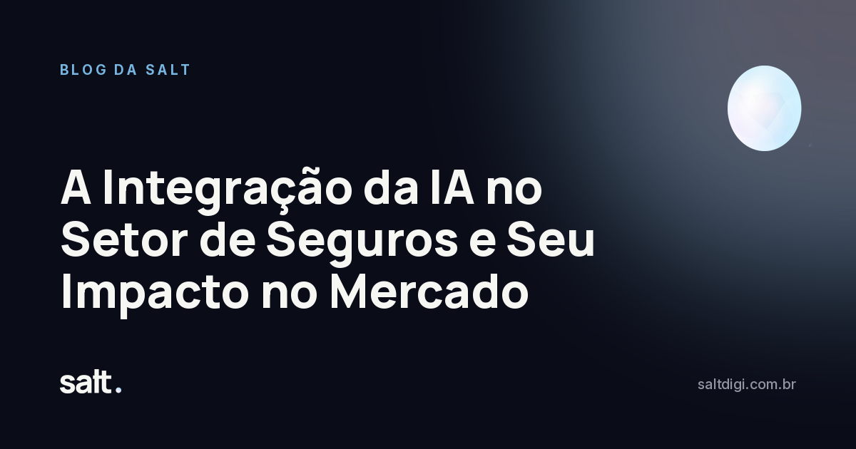 A Integração da IA no Setor de Seguros e Seu Impacto no Mercado