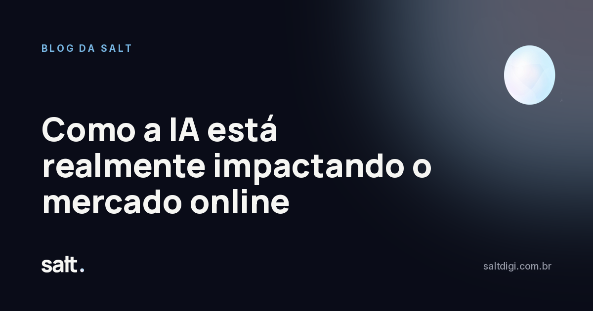 Como a IA está realmente impactando o mercado online