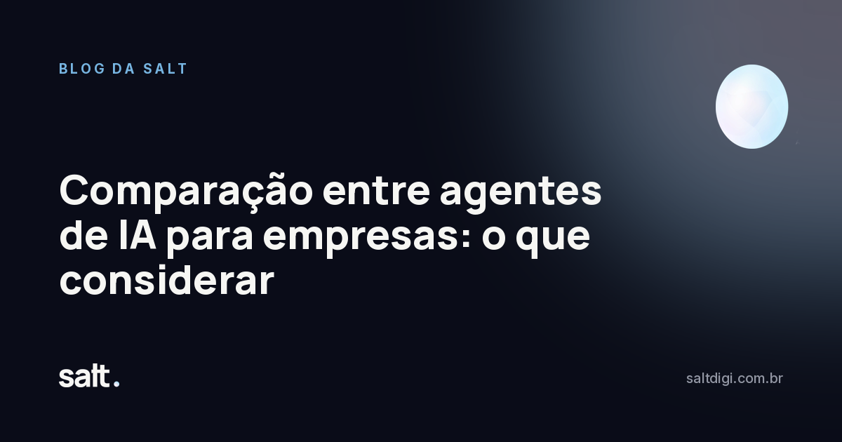 Comparação entre agentes de IA para empresas: o que considerar