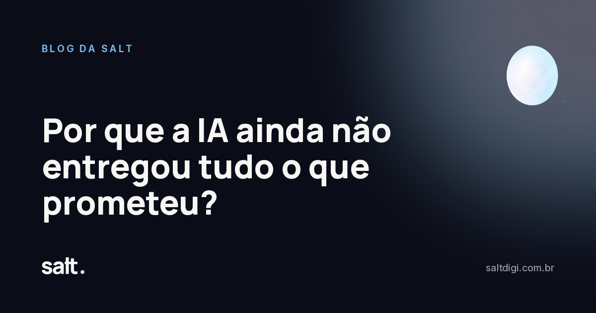 Por que a IA ainda não entregou tudo o que prometeu?